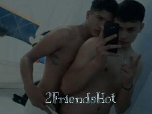 2FriendsHot