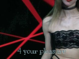 4_your_pleasure