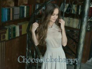 Choosetobehappy