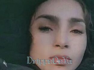 DrippnOnYu