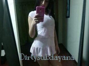 Dirtysubdayana