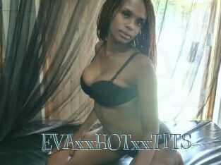 EVAxxHOTxxTITS
