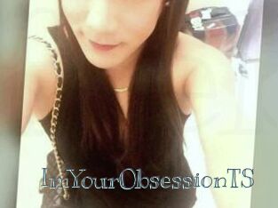 ImYourObsessionTS