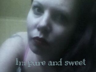 Im_pure_and_sweet