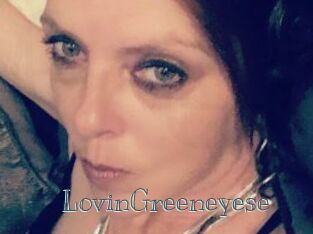 LovinGreeneyese