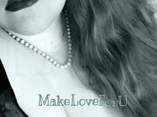 MakeLoveForU