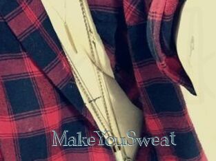 MakeYouSweat