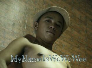 MyNameIsWoWoWee