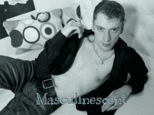 Masculinescent