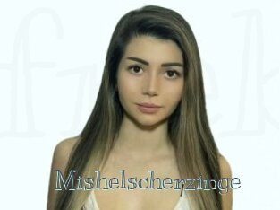 Mishelscherzinge