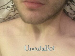 UncutxHot