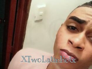 XTwoLatinHotx