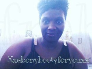 Xxebonybootyforyouxx
